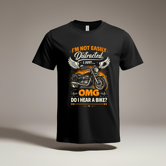 I'm Not Easily Distracted Motorcycle Biker T-Shirt