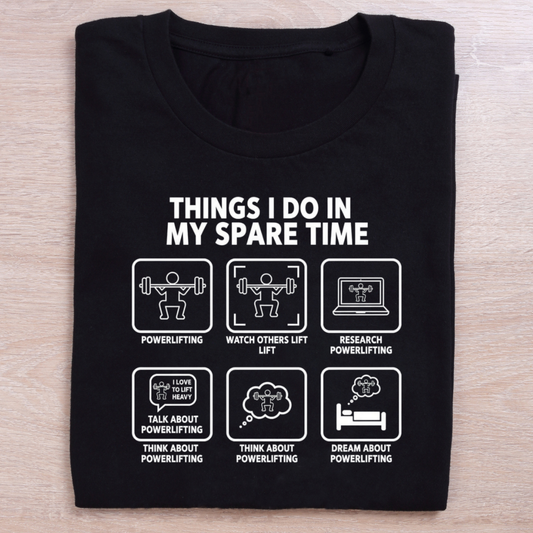 Things I Do In My Spare Time Powerlifting T-Shirt
