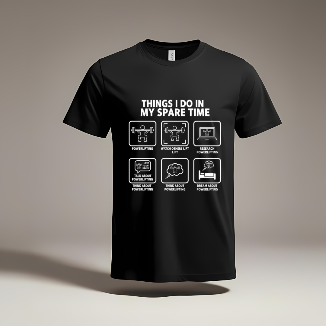 Things I Do In My Spare Time Powerlifting T-Shirt
