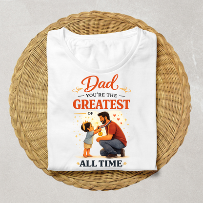 Dad You're the Greatest of All Time T-Shirt