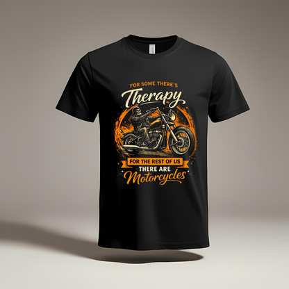 For Some There's Therapy Motorcycle Biker T-Shirt