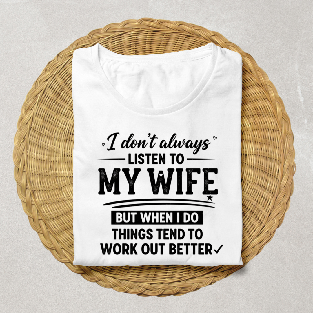 I Don't Always Listen to My Wife Funny Husband T-Shirt