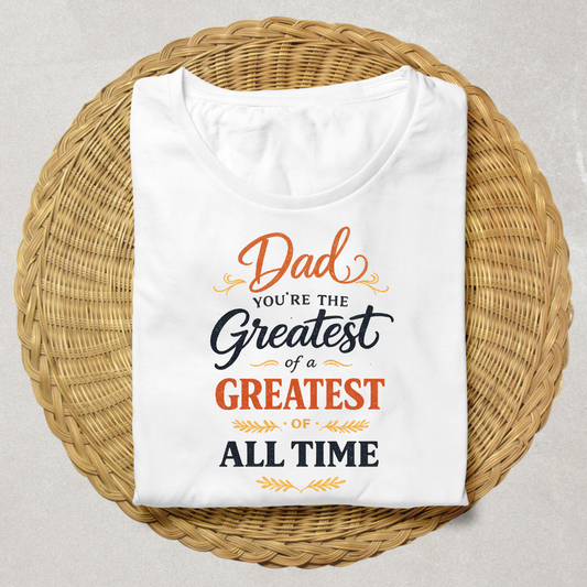 Dad You're the Greatest of All Time T-Shirt
