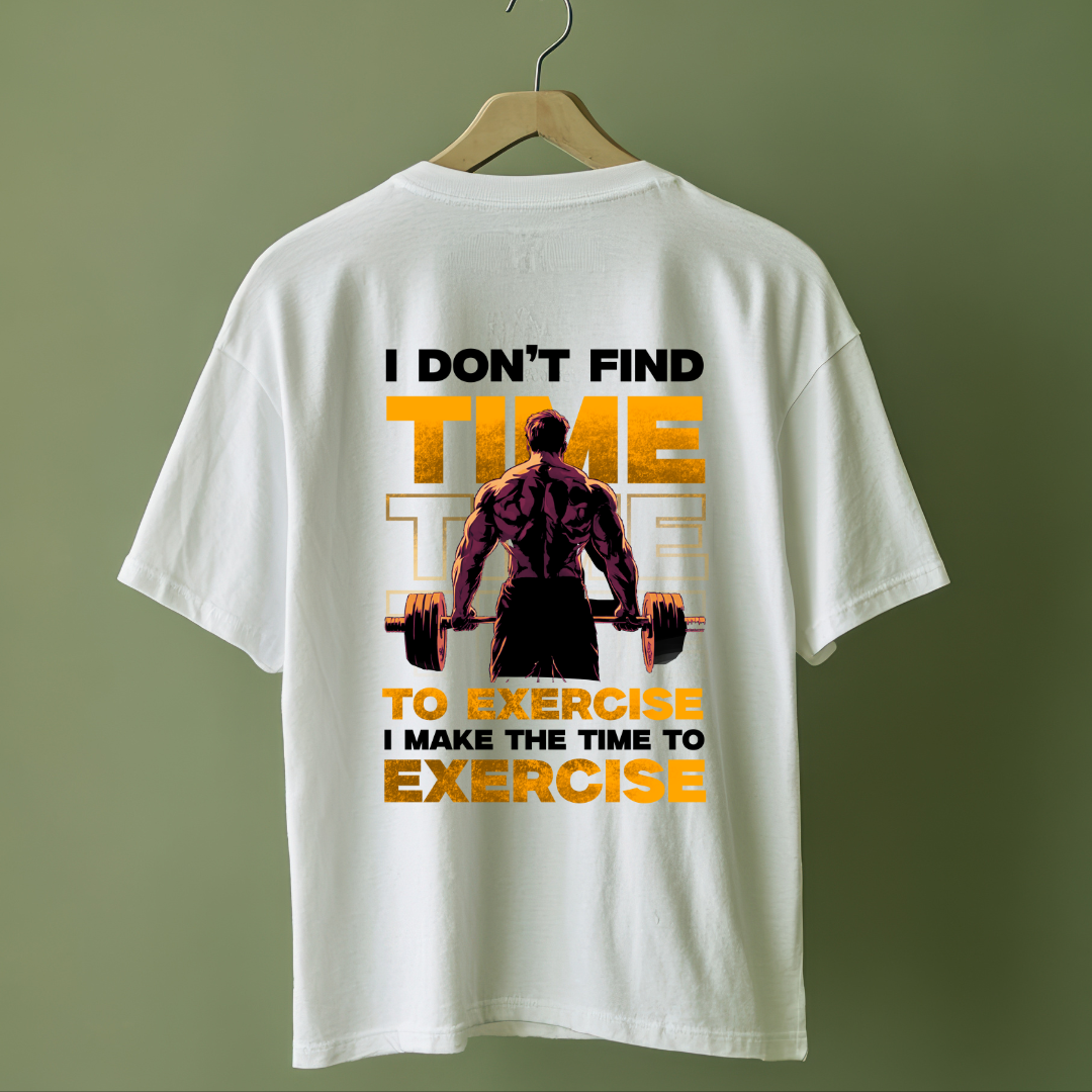 I Don't Find Time to Exercise I Make Time Gym T-Shirt